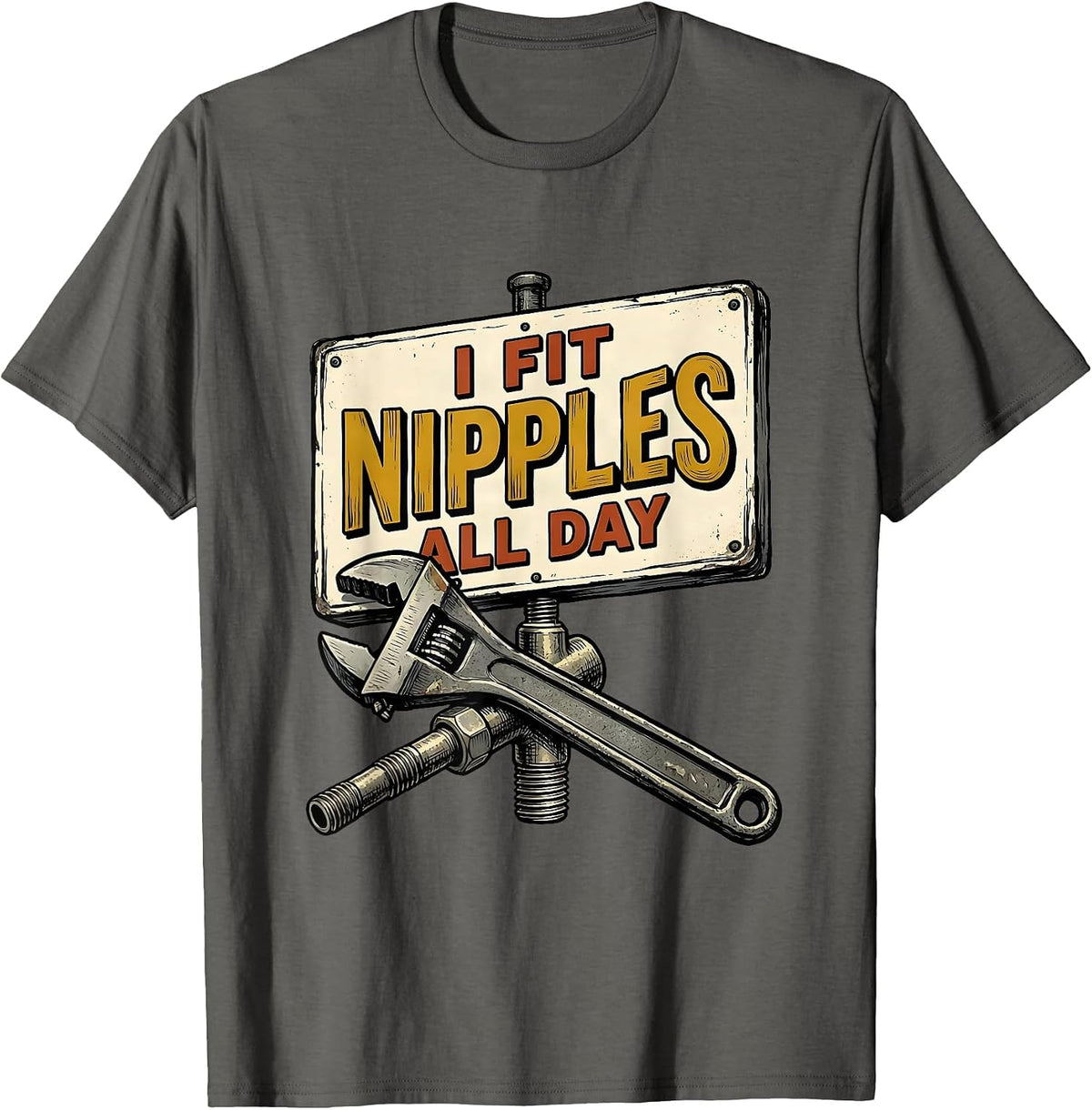 I Fit Nipples All Day Funny Plumber Pipefitter Occupational T-Shirt - Asphalt Grey