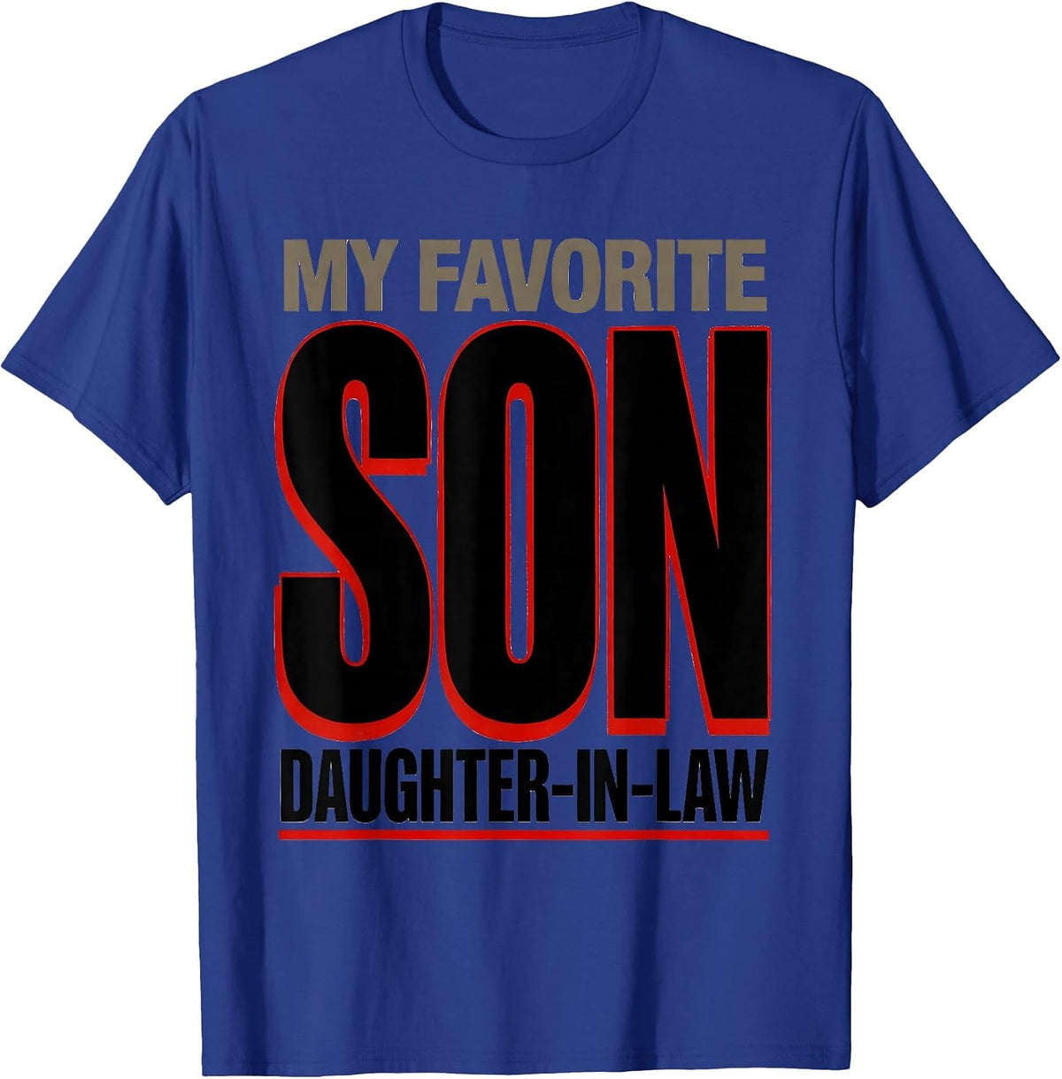 My Daughter-In-Law Is My Favorite Son Funny Family Humor Dad T-Shirt - Royal Blue
