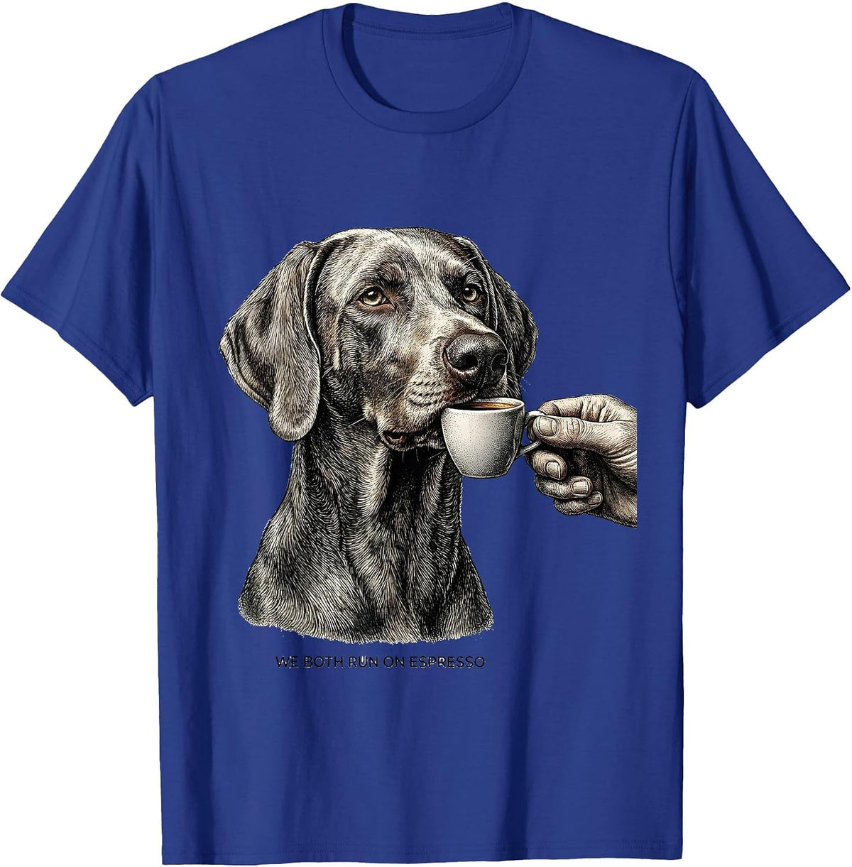 Men's We Both Run On Espresso Funny Weimaraner Dog Meme Humor T-Shirt - Royal Blue