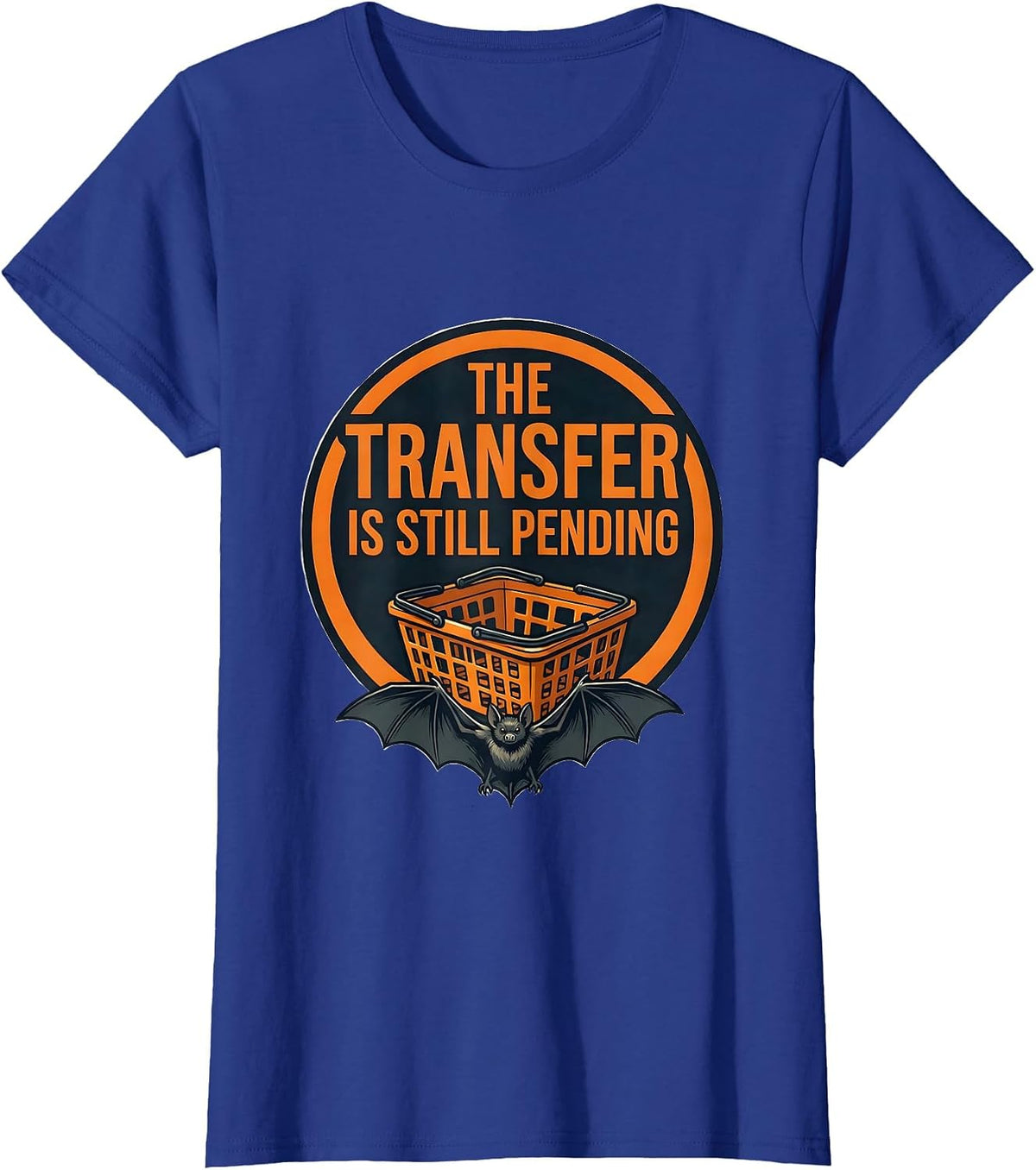 Women's The Transfer Is Still Pending Funny Pharmacy Tech Halloween T-Shirt - Royal Blue