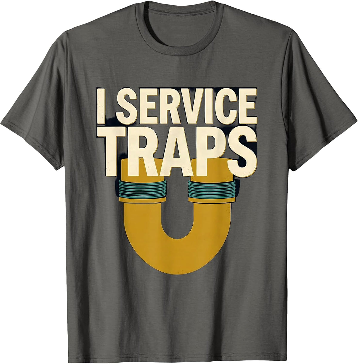 Men's I Service Traps Funny Plumber Pipefitter Occupational Humor T-Shirt - Asphalt Grey