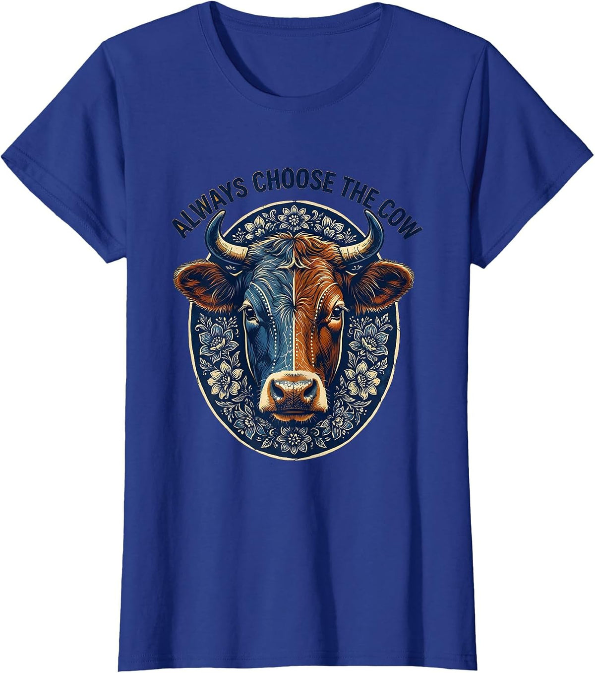 Women's Always Choose The Cow Funny Cattle Lover Design T-Shirt - Royal Blue