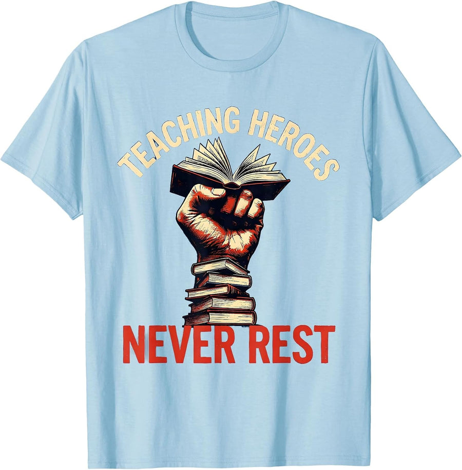 Men's Teaching Heroes Never Rest Labor Day Design T-Shirt - Baby Blue