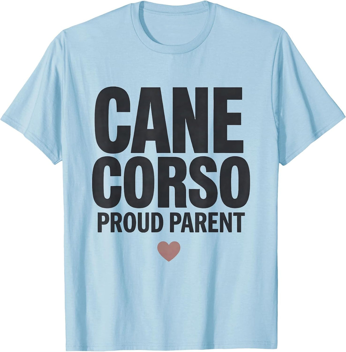 Men's Proud Cane Corso Parent Funny Dog Lover Gift T-Shirt - Baby Blue