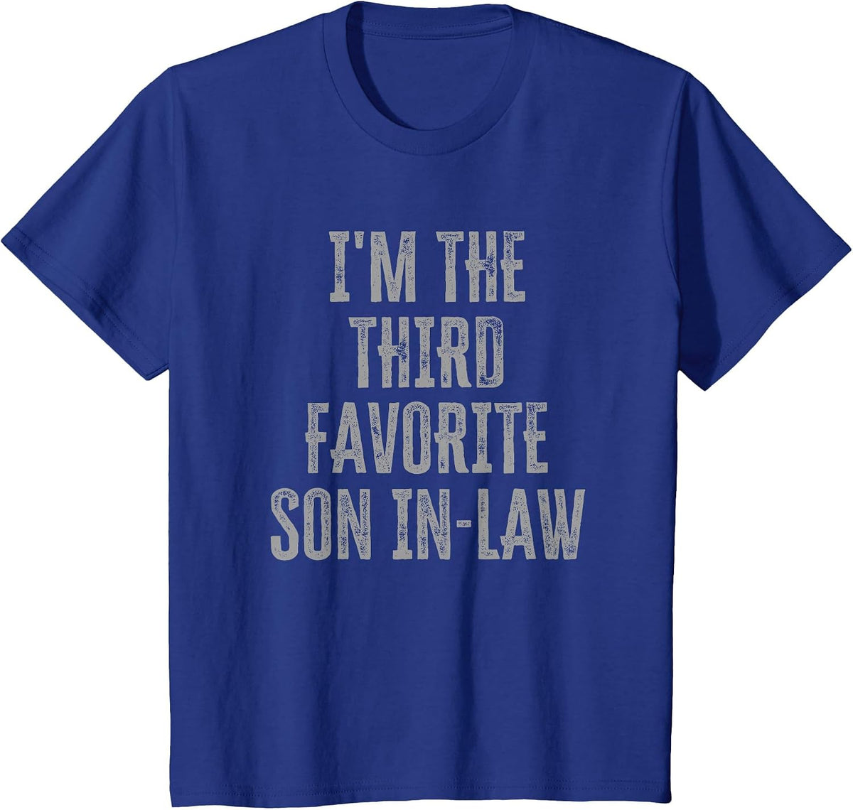 I'm The Third Favorite Son in Law Funny Siblings Family T-Shirt - Royal Blue