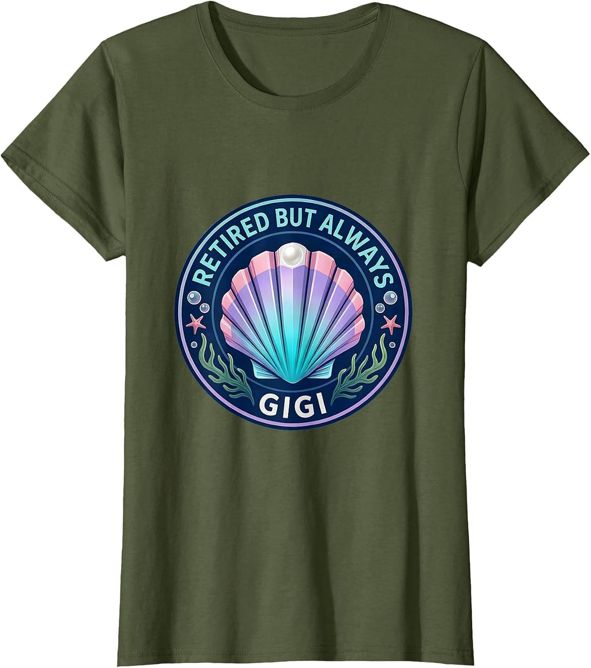 Women's Retired But Always Gigi Grandma Design T-Shirt - Olive Green