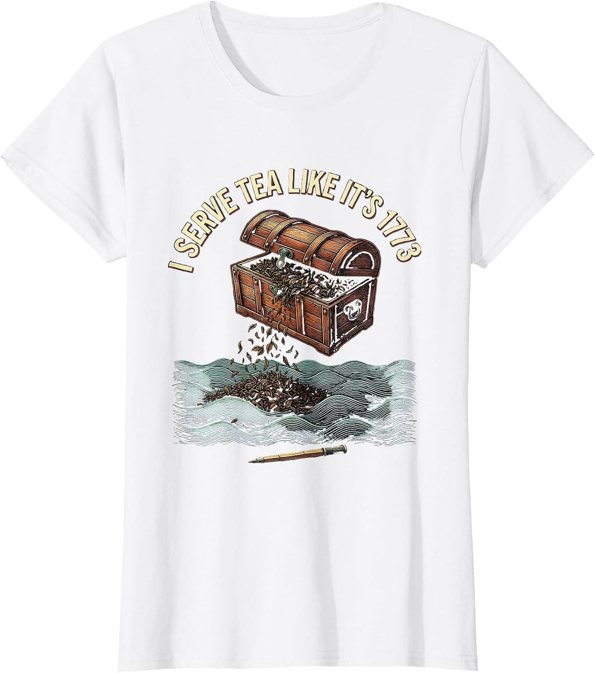 I Serve Tea Like It’s 1773 Funny History Teacher T-Shirt - White