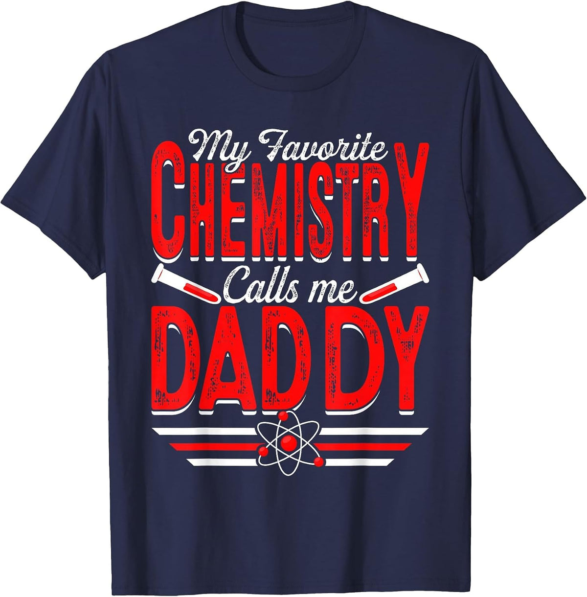 My Favorite Chemistry Calls Me Daddy Chemicals Papa Men T-Shirt - Navy Blue