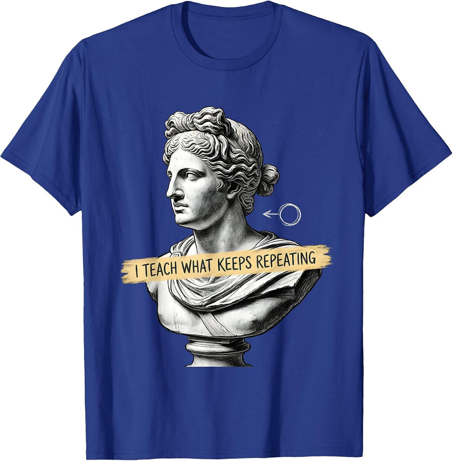 I Teach What Keeps Repeating Funny History Teacher Classroom T-Shirt - Royal Blue