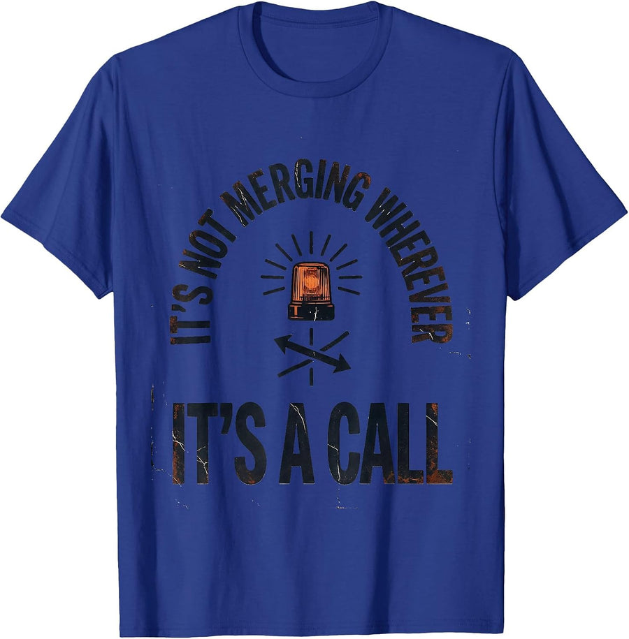 It's Not Merging Wherever, It's A Call Distressed EMT T-Shirt - Royal Blue