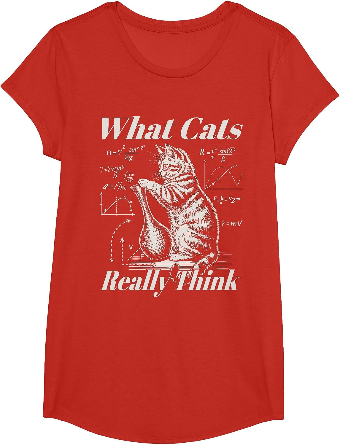 Funny Physics Cat Science Humor What Cats Really Think T-Shirt - Girls Red