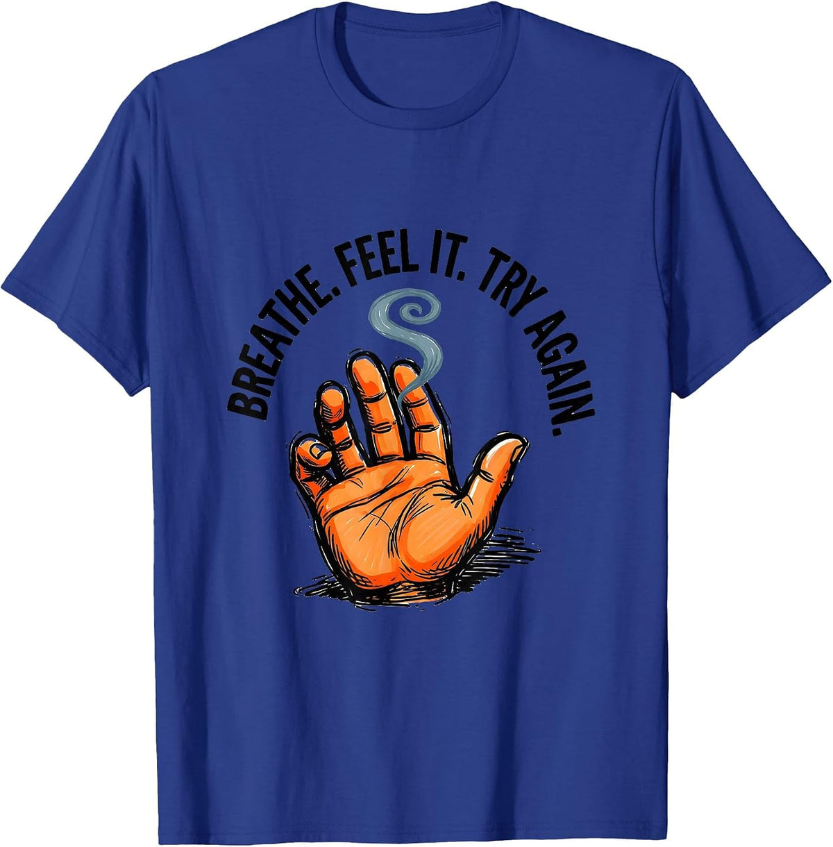 Men's Breathe Feel It Try Again Encouraging Counselor Mental T-Shirt - Royal Blue