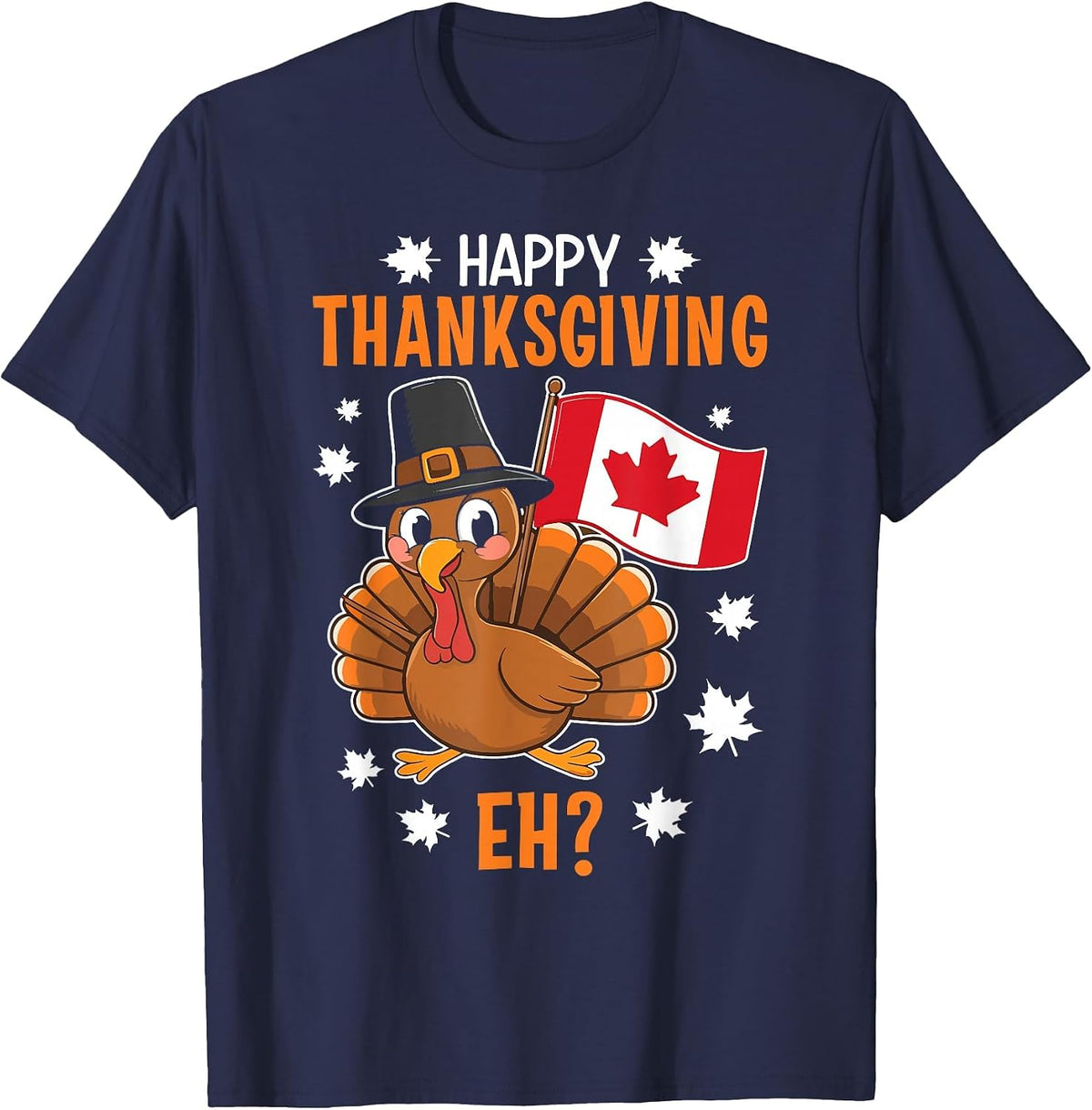Happy Thanksgiving Eh Turkey Canada Flag Thanksgiving T-Shirt - Navy Blue