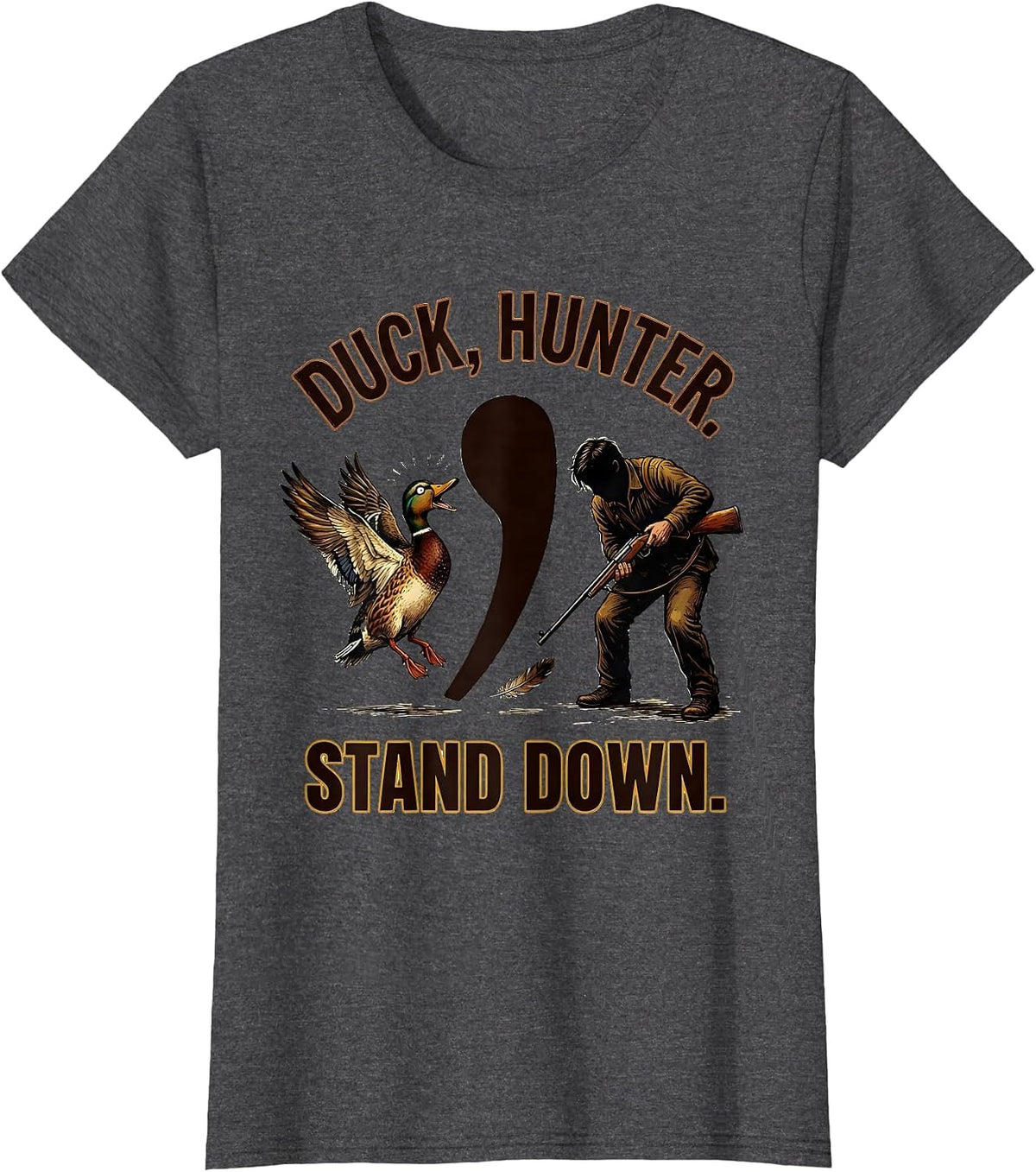 Women's Duck, Hunter. Stand Down Funny Grammar Teacher Punctuation T-Shirt - Dark Heather Grey