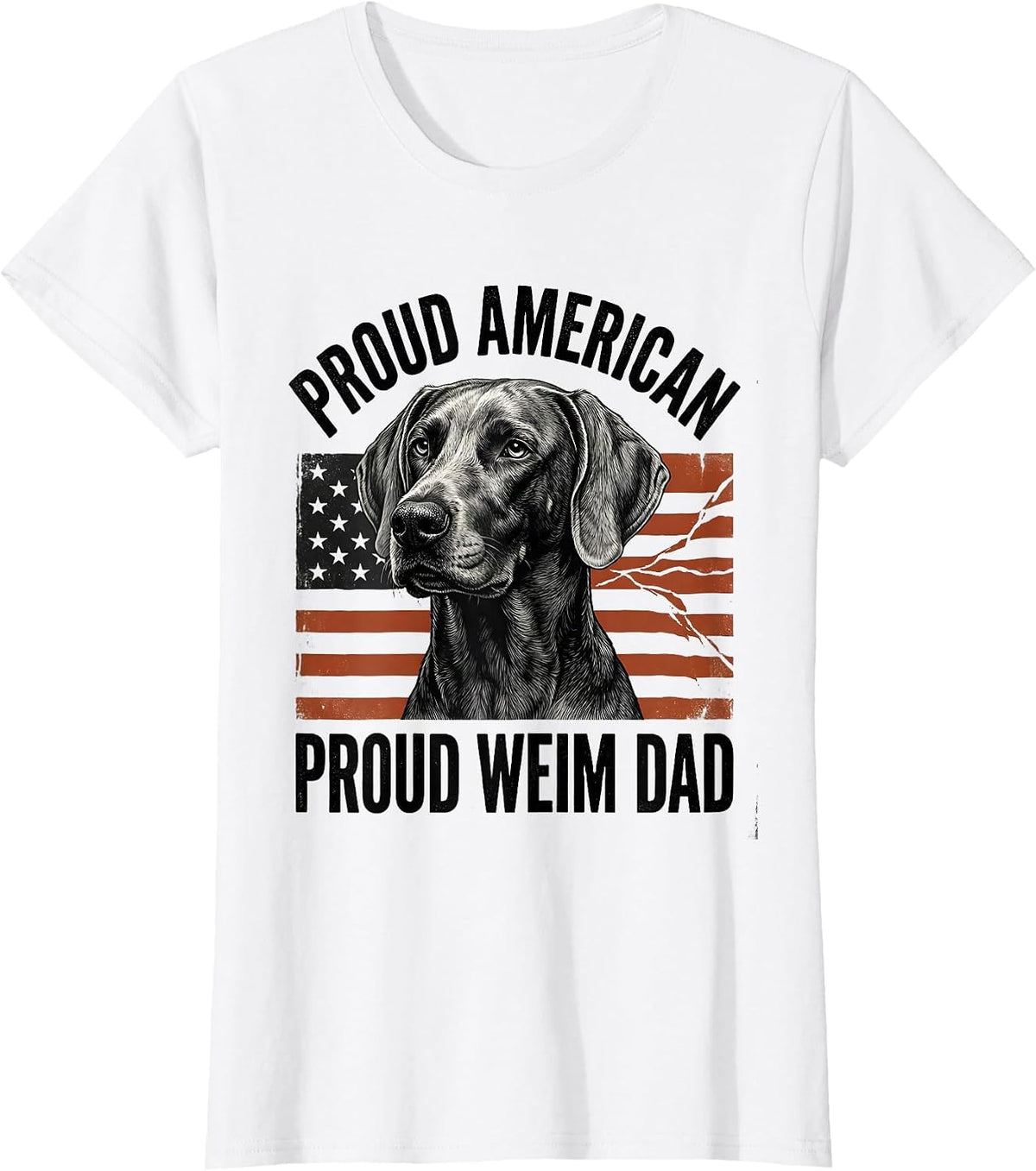 Women's Proud American, Proud Weim Dad Patriotic Weimaraner Dog T-Shirt - White