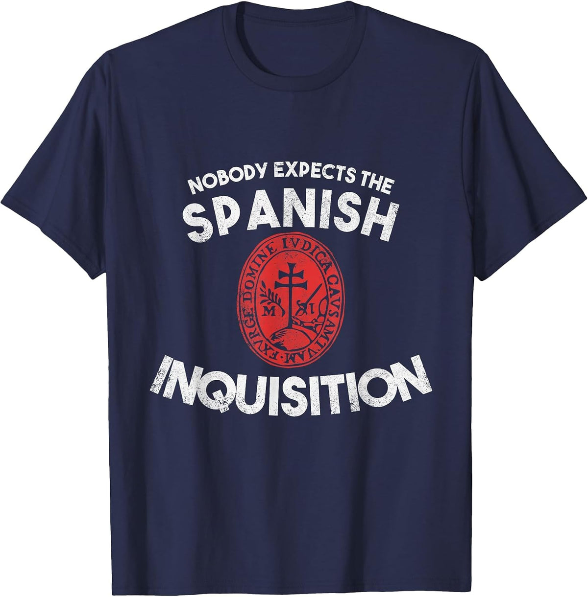 Nobody Expects The Spanish Inquisition T-Shirt Funny T-Shirt - Navy Blue