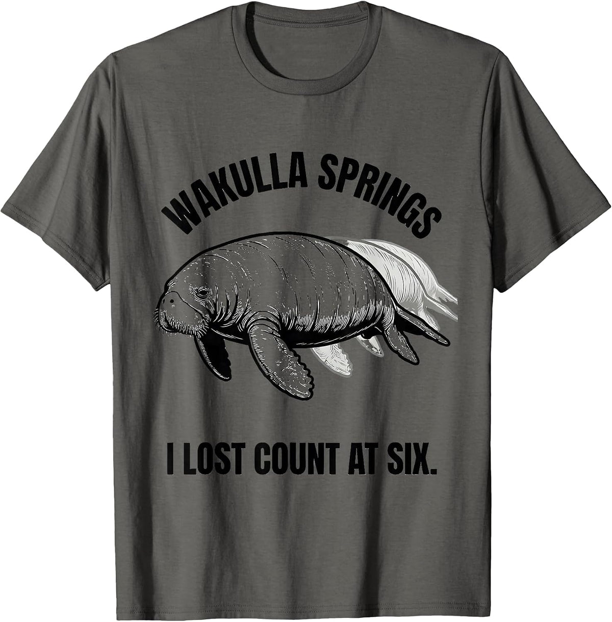 Men's Wakulla Springs I Lost Count At Six Funny Manatee Lover Gift T-Shirt - Asphalt Grey