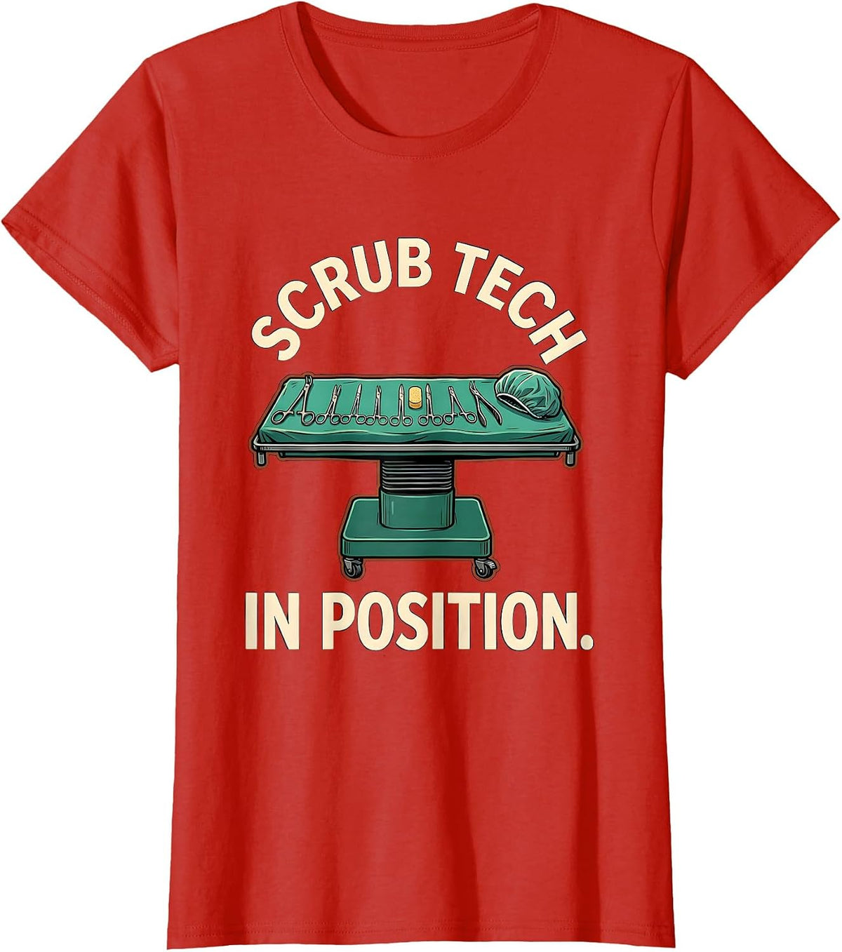 Scrub Tech In Position Funny Surgical Tech Occupational T-Shirt - Red