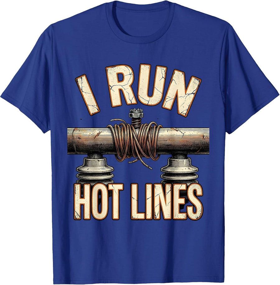I Run Hot Lines Distressed Funny Electrician Lineman T-Shirt - Royal Blue