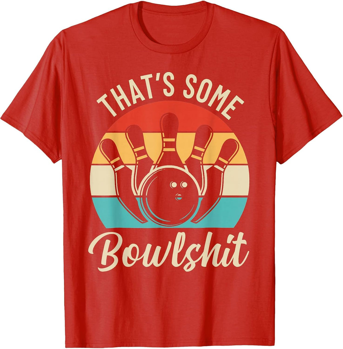 Vintage Bowling That's Some Bowlshit Retro Team Bowler Funny T-Shirt - Red