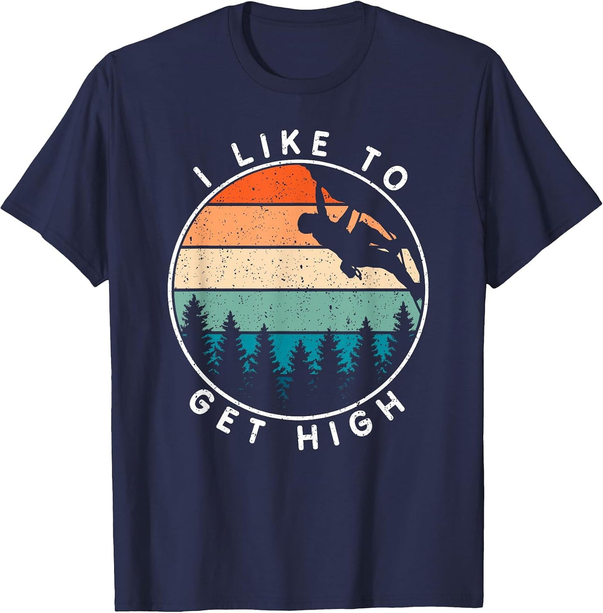 I Like to Get High Rock Climbing T-Shirt - Navy Blue