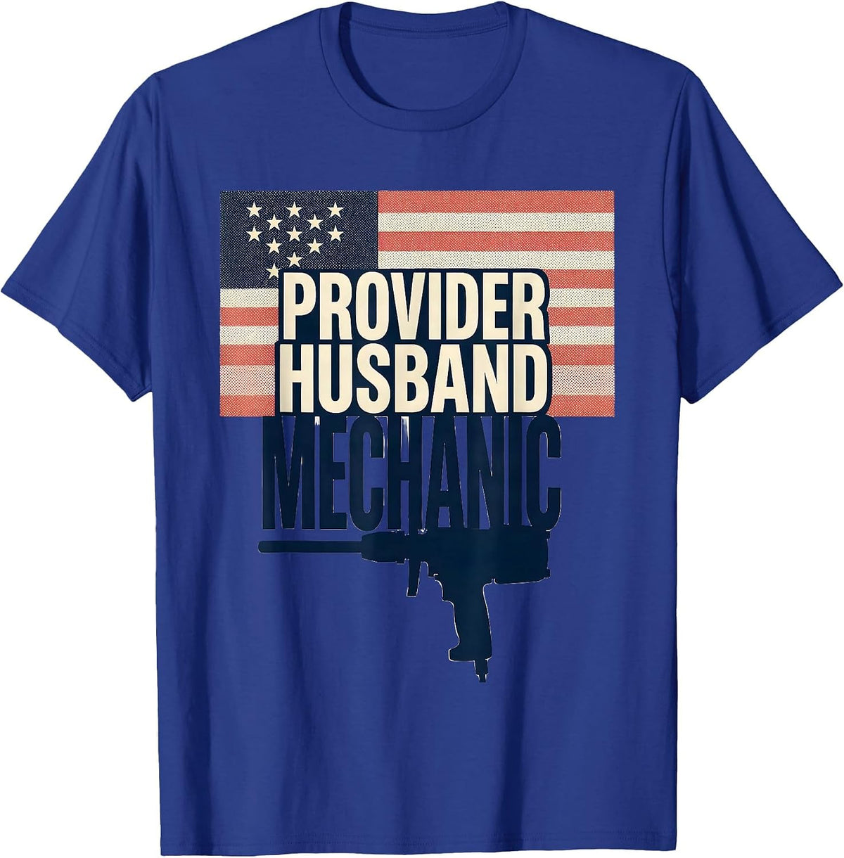 Men's Provider Husband Mechanic Patriotic American Flag Gift T-Shirt - Royal Blue