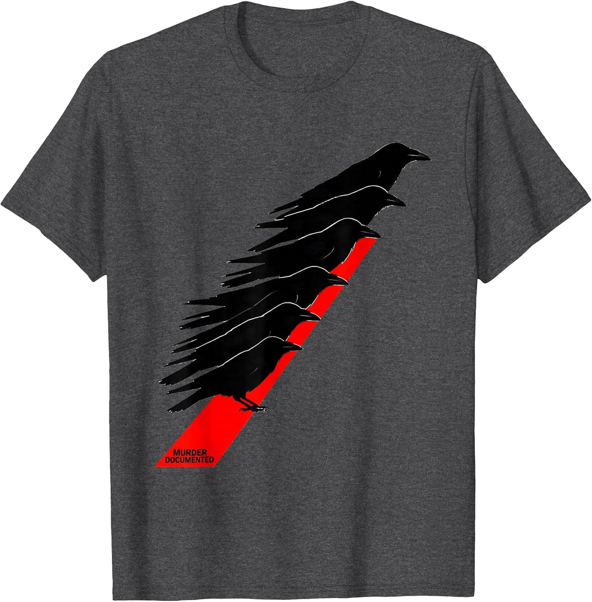 Murder Documented Dark Humor Crow Lover Raven Enthusiast T-Shirt - Dark Heather Grey