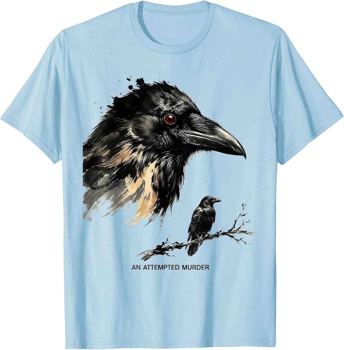 Men's An Attempted Murder Dark Humor Crow Lover Birdwatching T-Shirt - Baby Blue