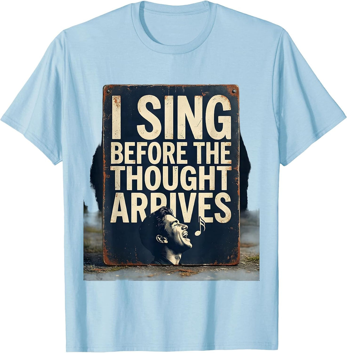 Men's I Sing Before The Thought Arrives Vintage Choir Singer T-Shirt - Baby Blue