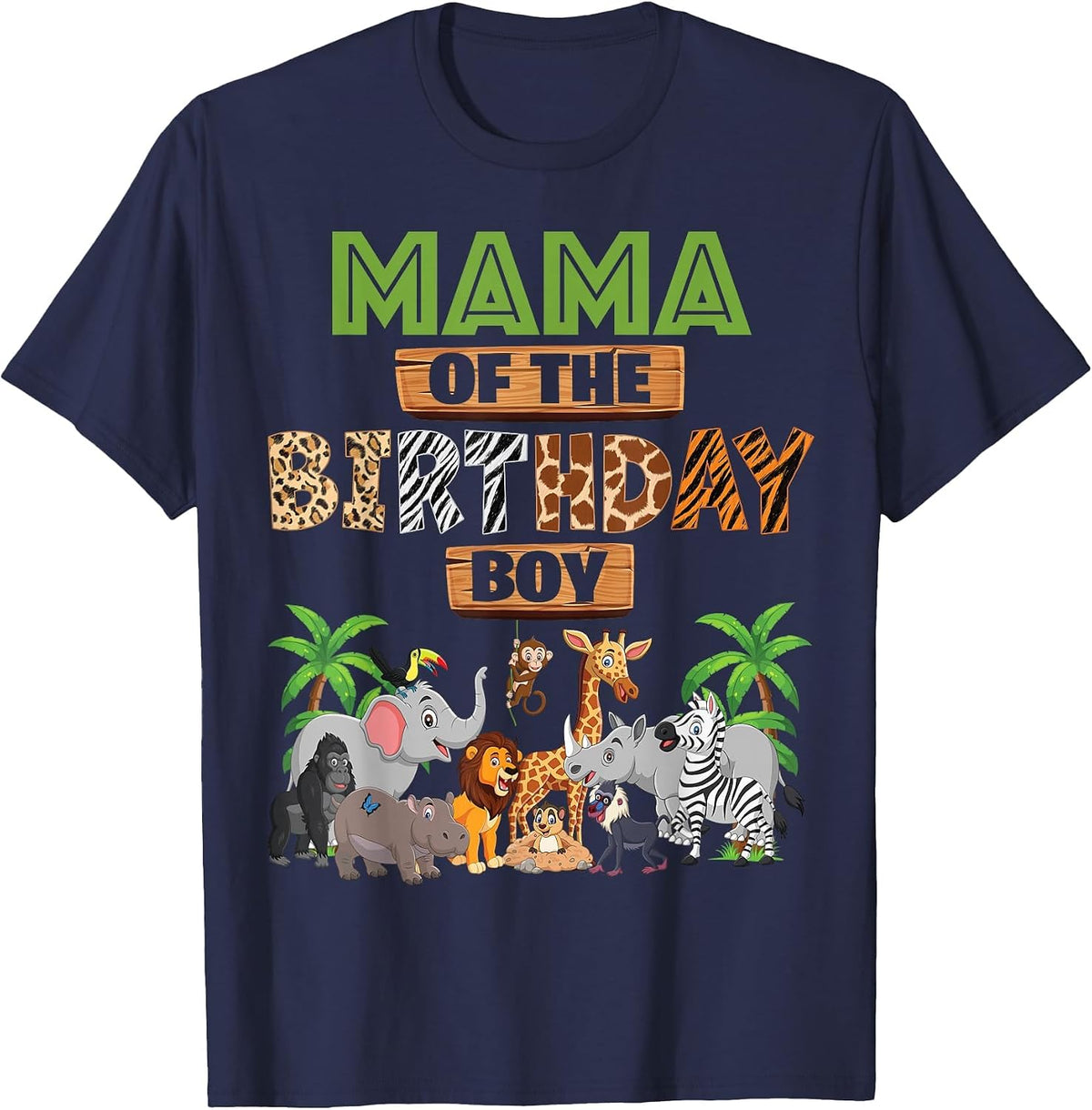 Wild Mama of The Birthday Boy Zoo Safari Jungle Animal T-Shirt - Navy Blue