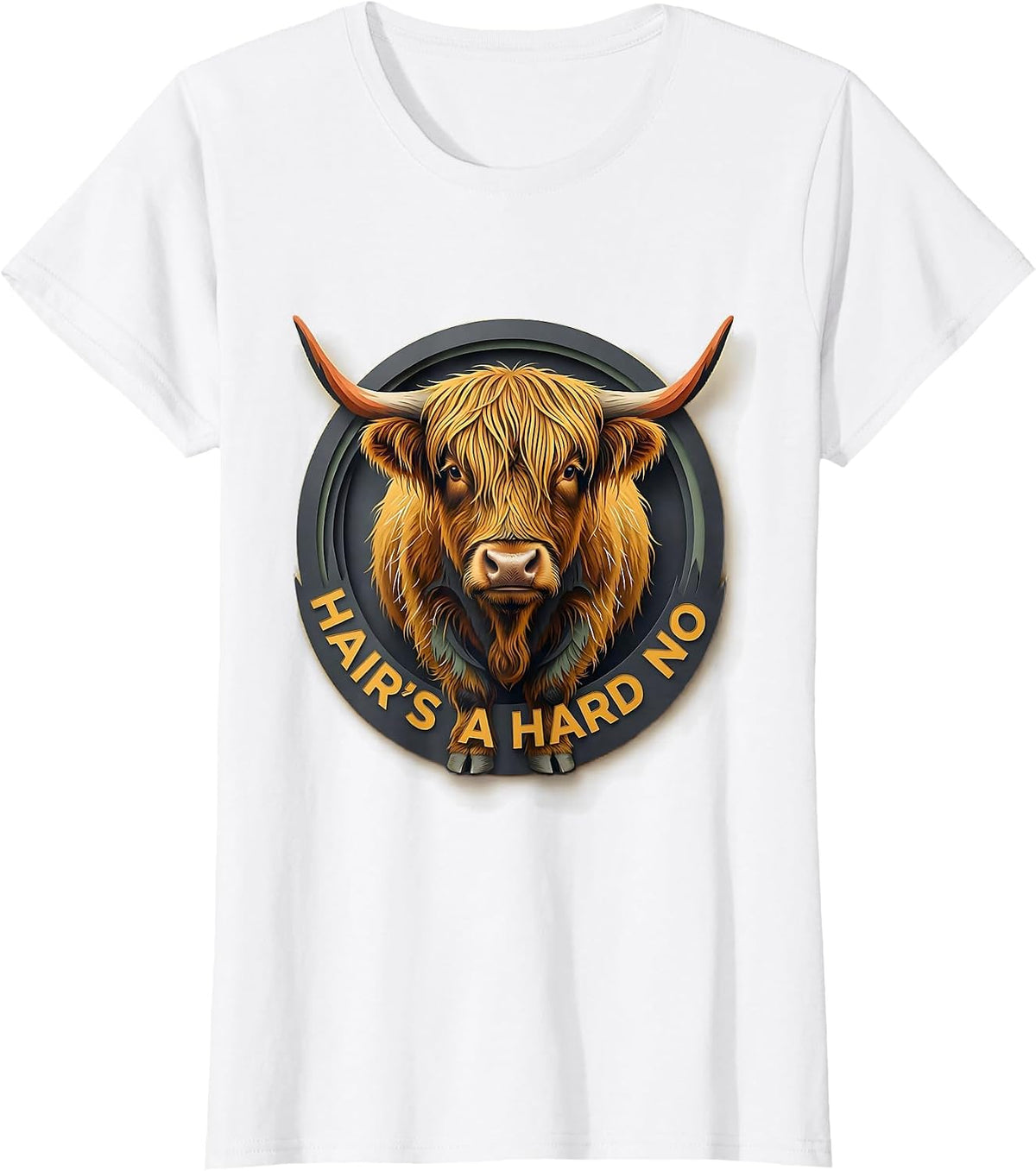 Women's Hair's A Hard No Funny Highland Cow Sarcastic Animal Lover T-Shirt - White