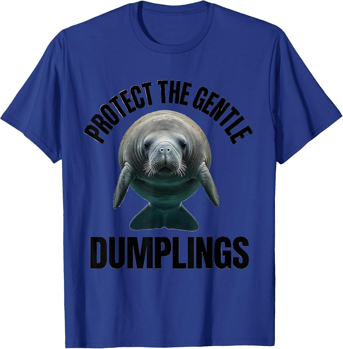 Protect The Gentle Dumplings Funny Manatee Lover Ocean T-Shirt - Royal Blue