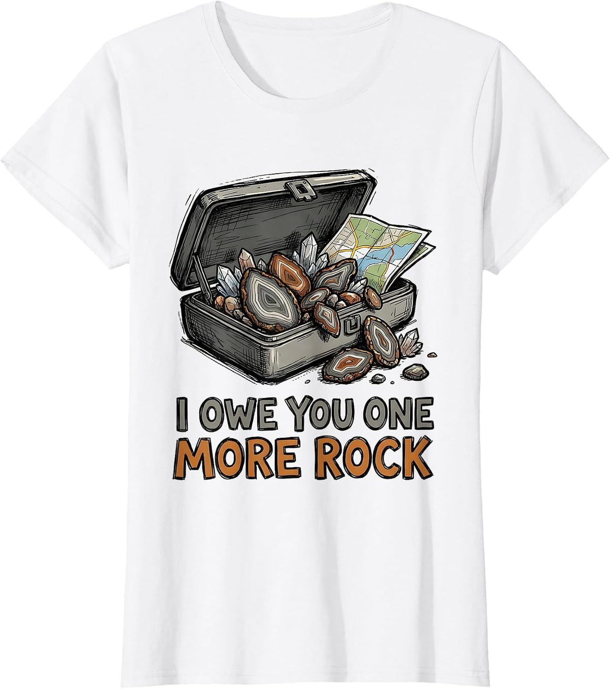 I Owe You One More Rock Funny Rock Collector Geode Hunter T-Shirt - White