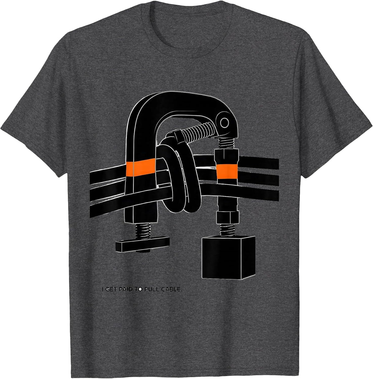 I Get Paid To Pull Cable Funny Electrician Lineman Gift T-Shirt - Dark Heather Grey