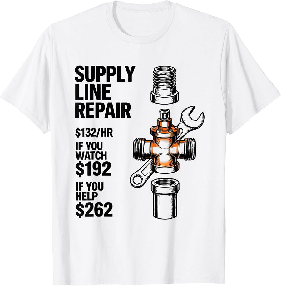 Men's Supply Line Repair Funny Plumber Gift Dad Joke T-Shirt - White