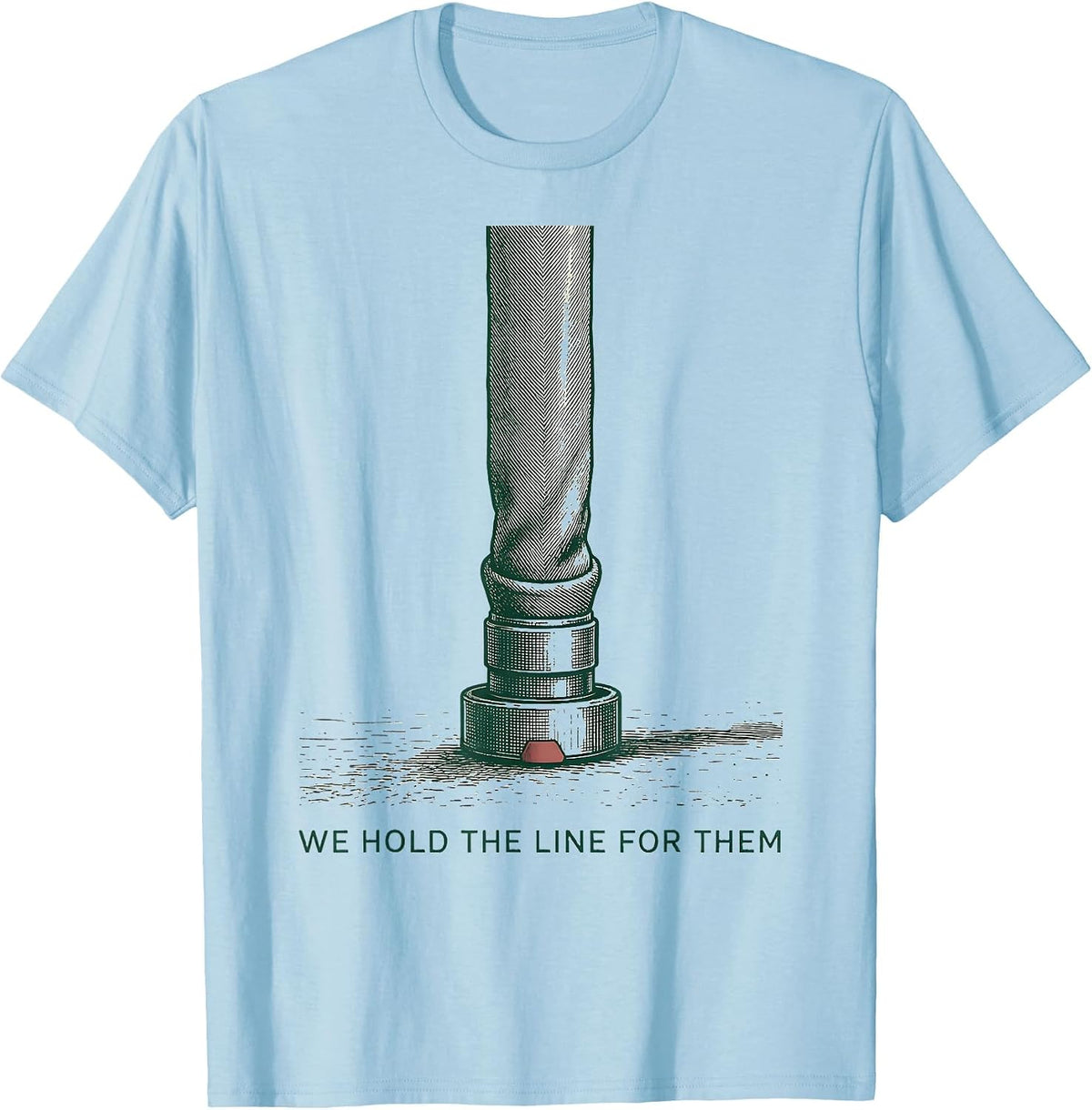 Men's We Hold The Line For Them Firefighter Thin Red Line Fire T-Shirt - Baby Blue
