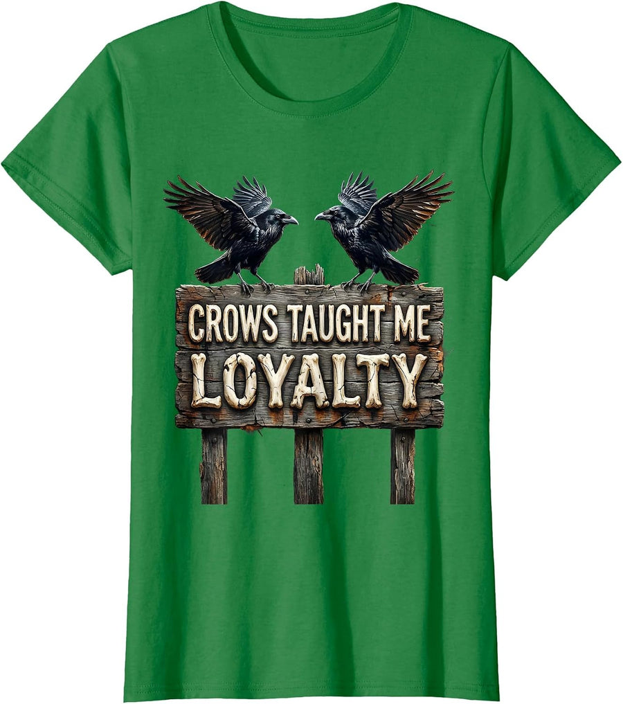 Women's Crows Taught Me Loyalty Crow Design T-Shirt - Kelly Green