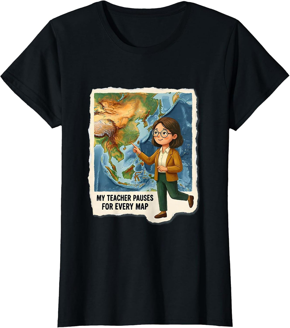 My Teacher Pauses For Every Map Funny Geography Teacher T-Shirt - Black