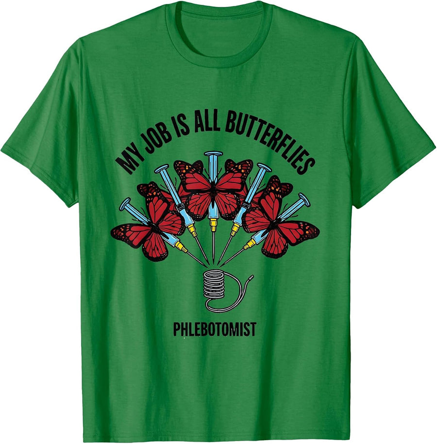 Men's My Job Is All Butterflies Phlebotomist Funny Workplace Humor T-Shirt - Kelly Green