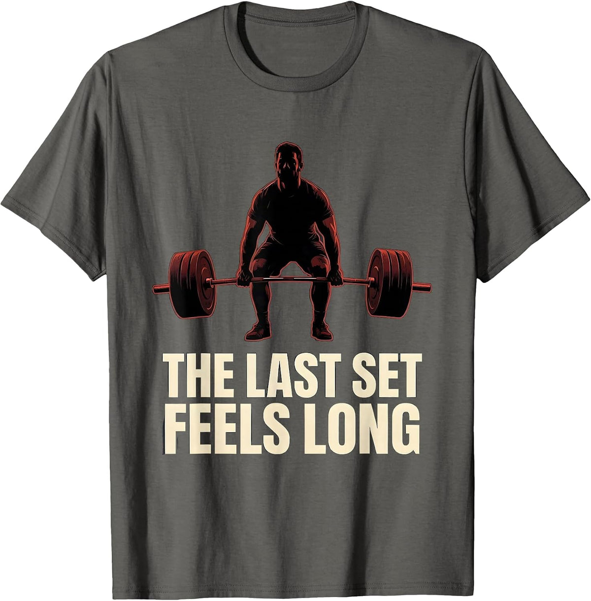 The Last Set Feels Long Funny Gym Workout Weightlifting T-Shirt - Asphalt Grey