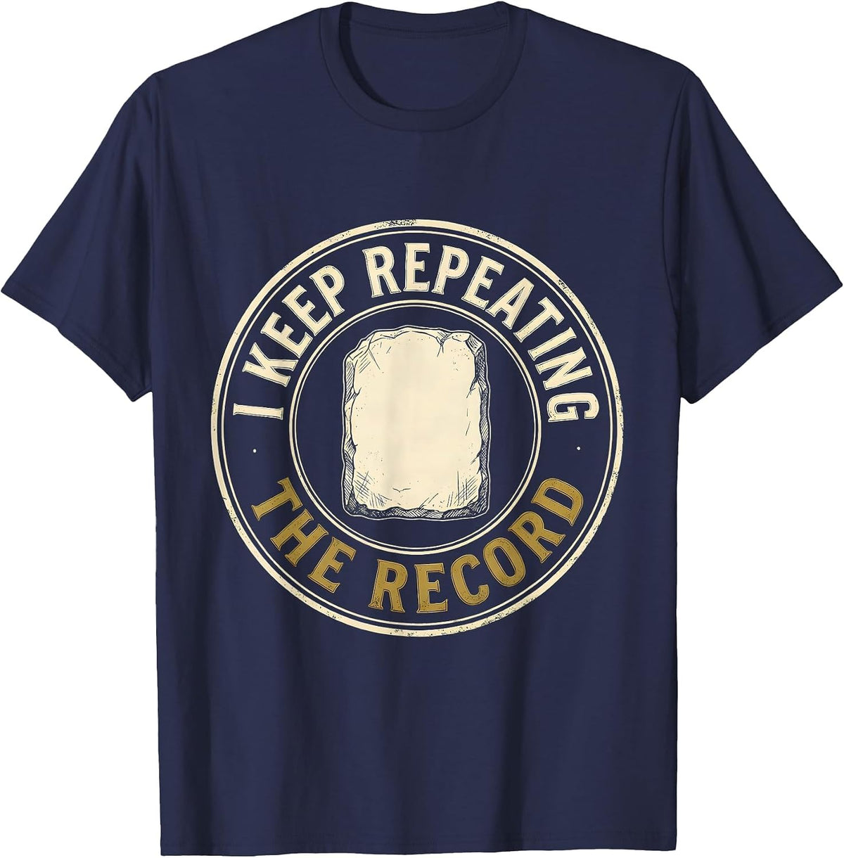 I Keep Repeating The Record Funny History Teacher History T-Shirt - Navy Blue