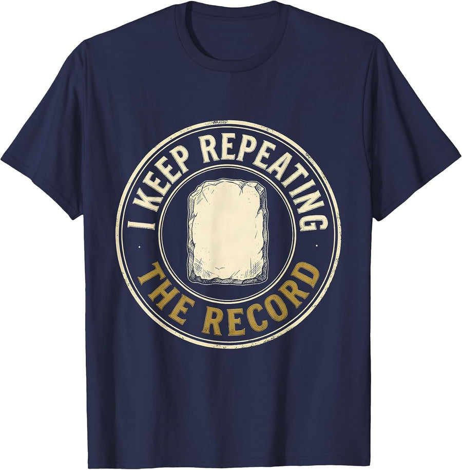 I Keep Repeating The Record Funny History Teacher History T-Shirt - Navy Blue