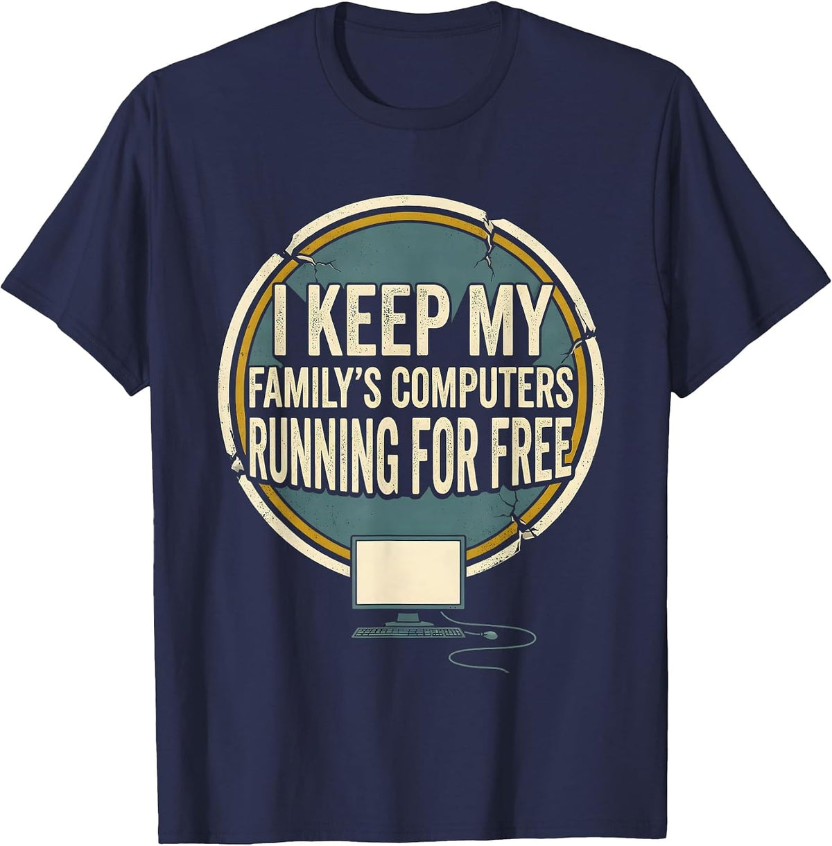 Men's I Keep My Family's Computers Running For Free Funny Tech T-Shirt - Navy Blue