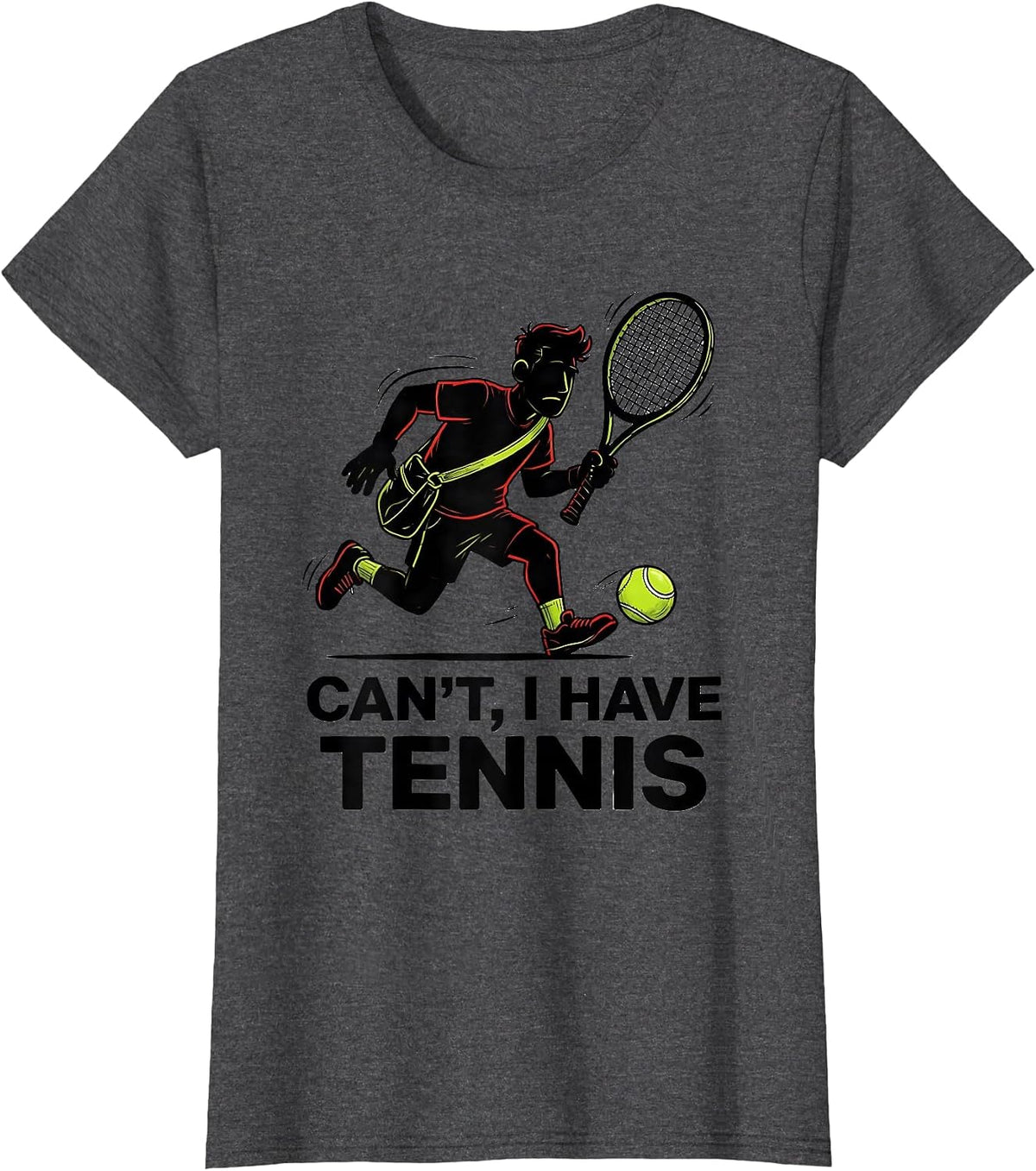 Women's Cant, I Have Tennis Funny Tennis Player Humor Gift T-Shirt - Dark Heather Grey