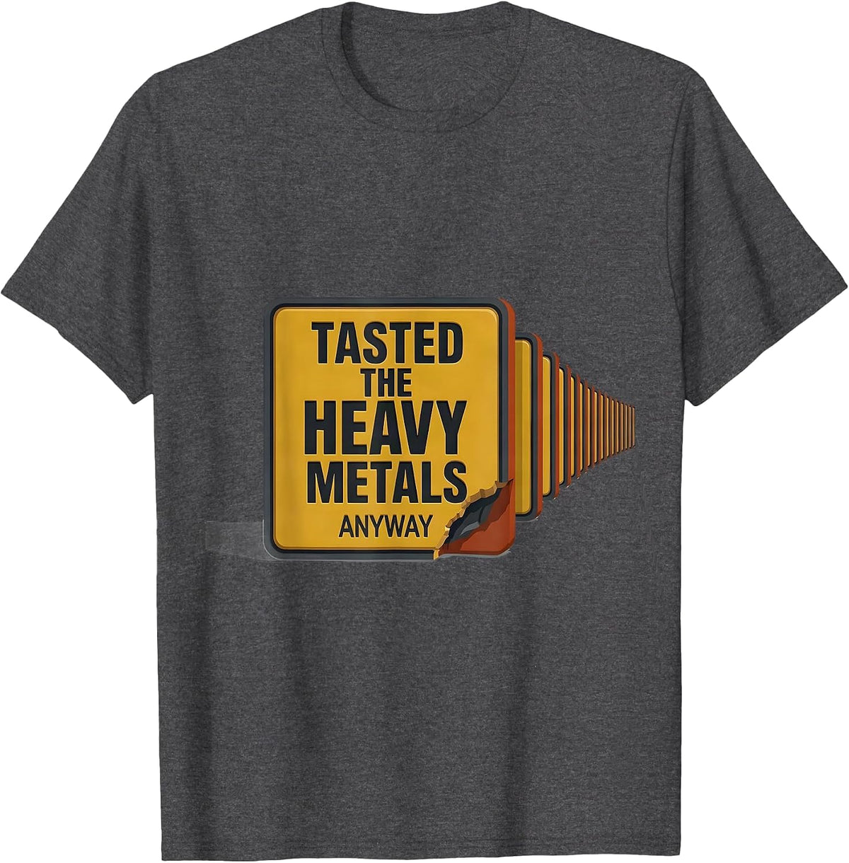 Tasted The Heavy Metals Anyway Funny Science Teacher Humor T-Shirt - Dark Heather Grey