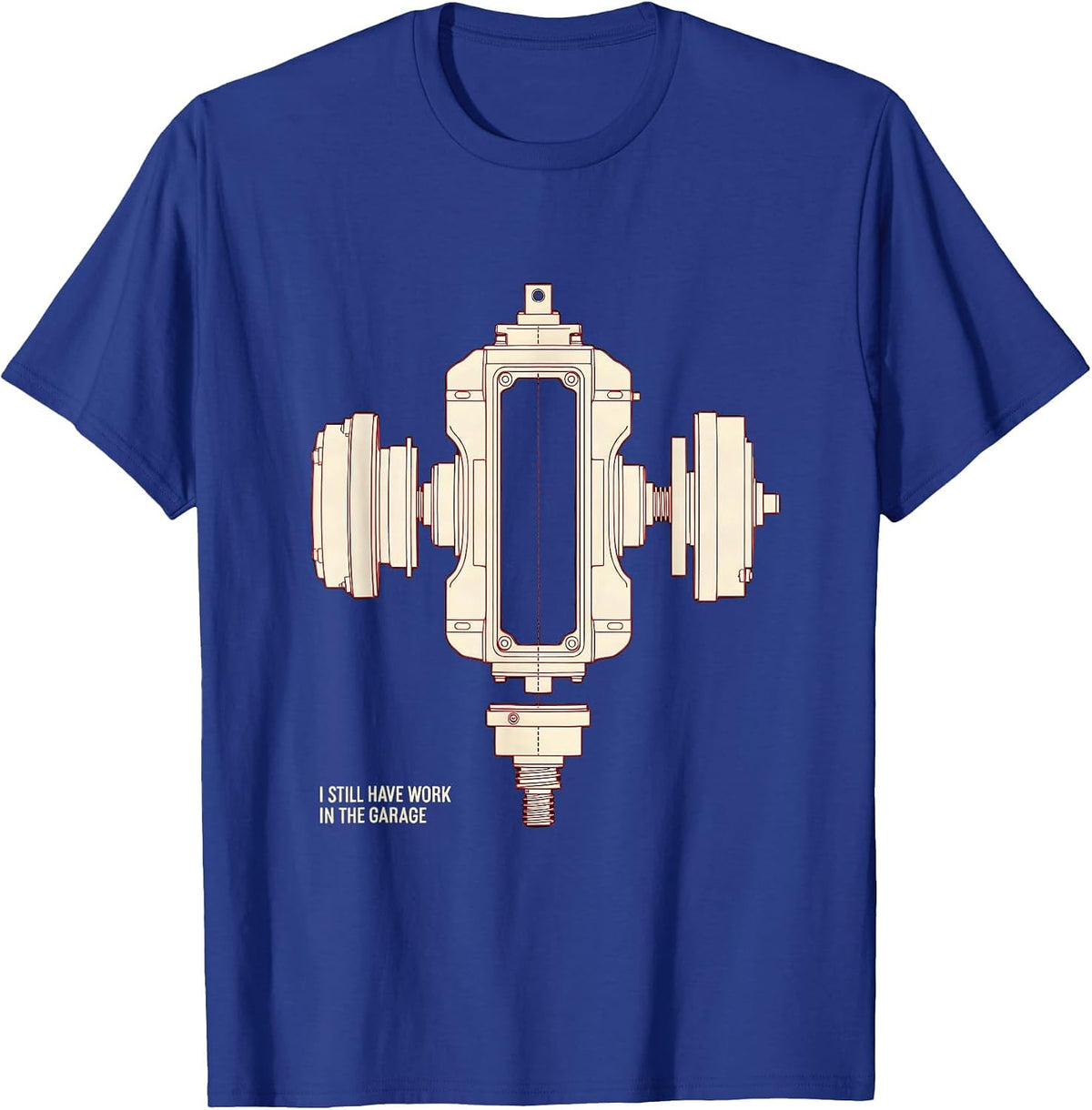 Men's I Still Have Work In The Garage Funny Car Guy Mechanic T-Shirt - Royal Blue