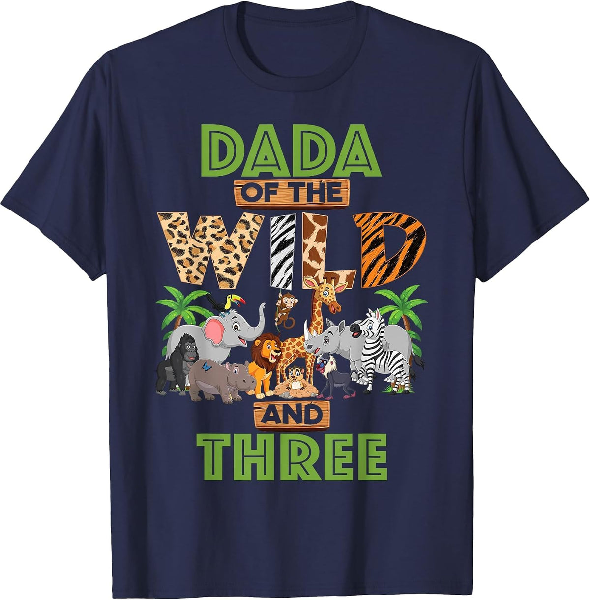 3rd Birthday Zoo Safari Jungle Dada of The Wild and Three T-Shirt - Navy Blue