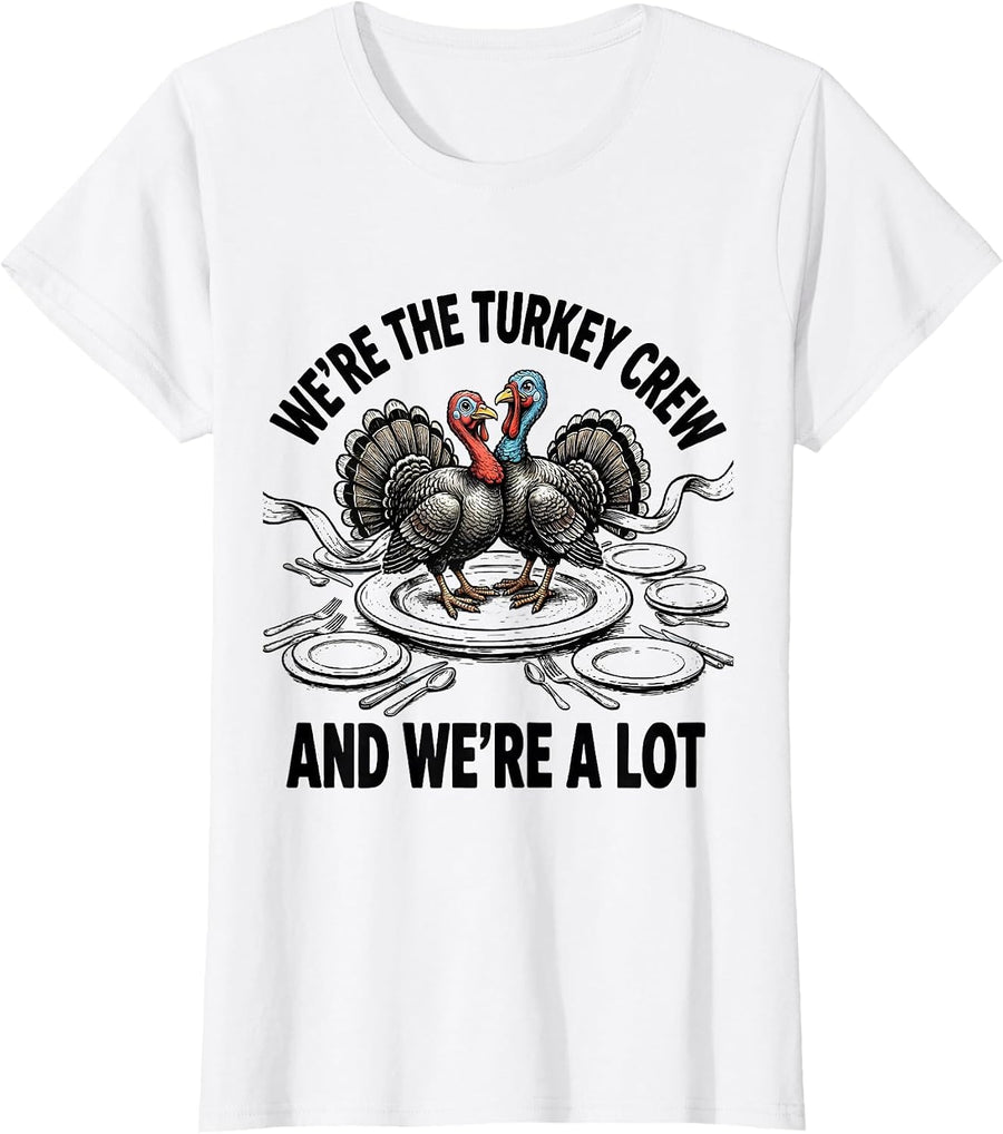 Women's We're The Turkey Crew, And We're A Lot Funny Family T-Shirt - White