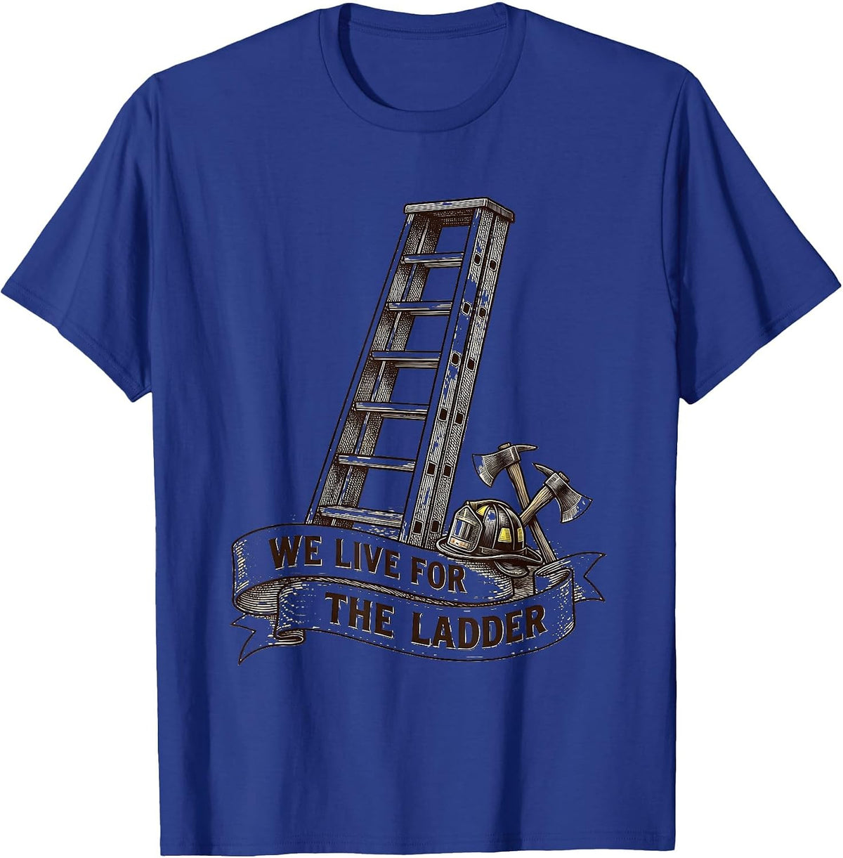 Men's We Live For The Ladder Firefighter Design T-Shirt - Royal Blue
