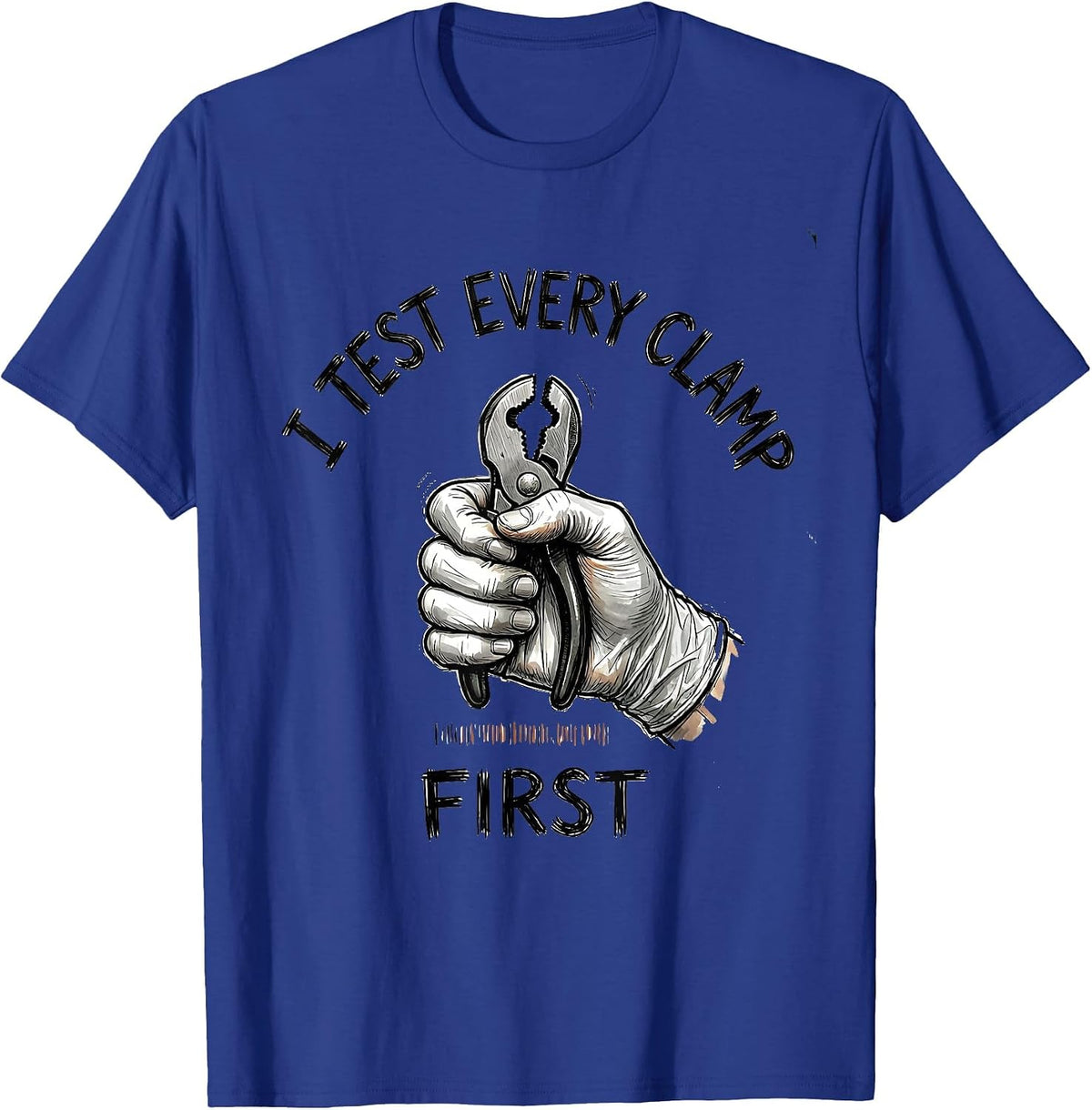Men's I Test Every Clamp First Funny Surgical Tech Occupational T-Shirt - Royal Blue